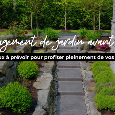 Aménagement de jardin avant l&rsquo;été : les travaux à prévoir pour profiter pleinement de vos extérieurs